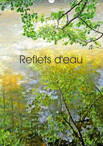 REFLETS D EAU CALENDRIER MURAL 2016 DIN A3 VERTICAL