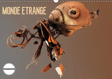 MONDE ETRANGE CALENDRIER MURAL 2016 DIN A3 HORIZONTAL