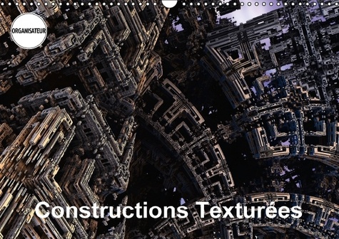 CONSTRUCTIONS TEXTUREES CALENDRIER MURAL 2016 DIN A3 HORIZONTAL