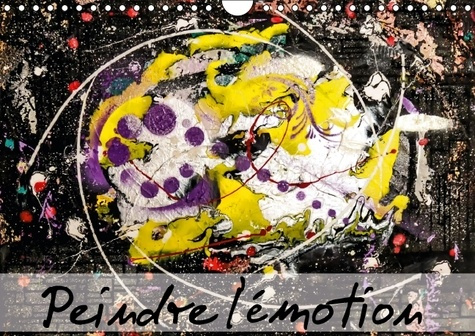 PEINDRE L EMOTION CALENDRIER MURAL 2016 DIN A4 HORIZONTAL