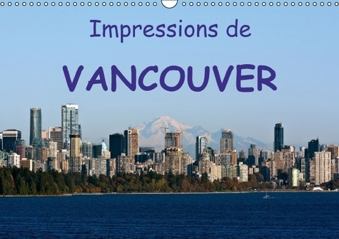 IMPRESSIONS DE VANCOUVER CALENDRIER MURAL 2016 DIN A3 HORIZONTAL