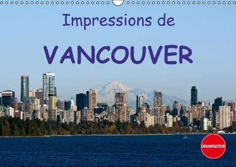 IMPRESSIONS DE VANCOUVER CALENDRIER MURAL 2016 DIN A3 HORIZONTAL