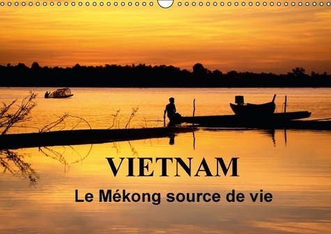 VIETNAM LE MEKONG SOURCE DE VIE CALENDRIER MURAL 2016 DIN A3 HORIZONTAL