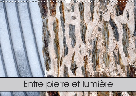 ENTRE PIERRE ET LUMIERE CALENDRIER MURAL 2016 DIN A3 HORIZONTAL