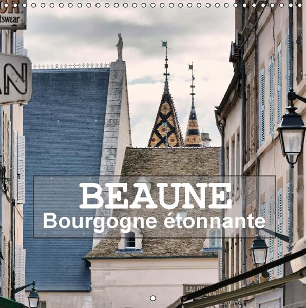 BEAUNE BOURGOGNE ETONNANTE CALENDRIER MURAL 2017 300 300 MM SQUARE