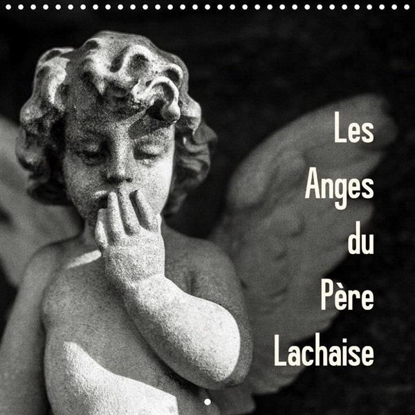 LES ANGES DU PERE LACHAISE CALENDRIER MURAL 2017 300 300 MM SQUARE - BALADE TOUTE EN POESIE AU PAYS