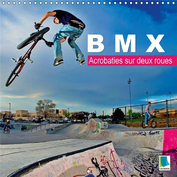 BMX ACROBATIES SUR DEUX ROUES CALENDRIER MURAL 2017 300 300 MM SQUARE - BMX DES ROUES MAGIQUES CALEN