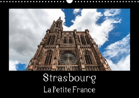 STRASBOURG LA PETITE FRANCE CALENDRIER MURAL 2018 DIN A3 HOR - LA VISITE DE LA VIEILLE VILLE