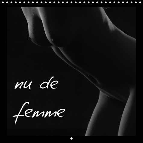 NU DE FEMME CALENDRIER MURAL 2018 300 300 MM SQUARE - JEU D OMBRE ET DE LUMIERE CALE