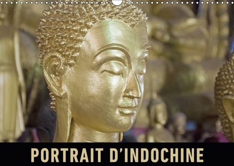 PORTRAIT D INDOCHINE CALENDRIER MURAL 2018 DIN A3 HORIZONTAL - UN VOYAGE EN IMAGES A TRAVERS