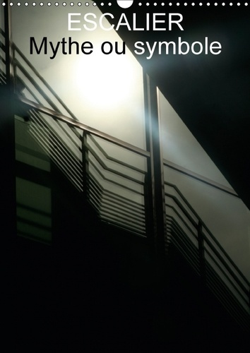 ESCALIER MYTHE OU SYMBOLE CALENDRIER MURAL 2018 DIN A3 VERTI - LES ECALIERS DE NOS JOURS CALE