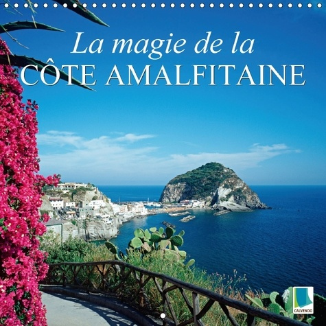LA MAGIE DE LA COTE AMALFITAINE CALENDRIER MURAL 2018 300 30 - SUR LA COTE AU SUD DE NAPLES C
