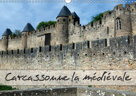 CARCASSONNE LA MEDIEVALE CALENDRIER MURAL 2018 DIN A3 HORIZO - CARCASSONNE EN LANGUEDOC UNE V