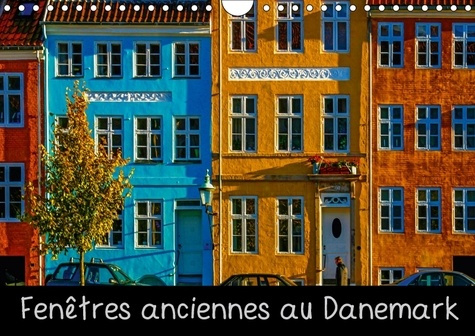 FENETRES ANCIENNES AU DANEMARK CALENDRIER MURAL 2018 DIN A4 - UN VIEUX VILLAGE DE PECHEURS D