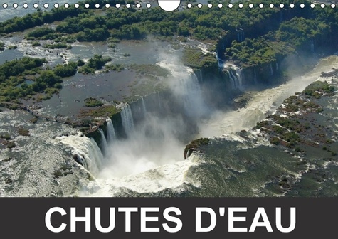 CHUTES D EAU CALENDRIER MURAL 2018 DIN A4 HORIZONTAL - JEUX D EAU ET DE LUMIERES CALE