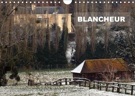 BLANCHEUR CALENDRIER MURAL 2018 DIN A4 HORIZONTAL - UNE SERIE DE PHOTOS DE PAYSAGE