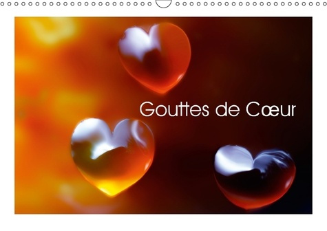 GOUTTES DE C UR CALENDRIER MURAL 2018 DIN A3 HORIZONTAL - C URS DE GOUTTES D EAU CALENDR
