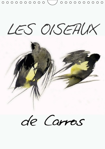 LES OISEAUX DE CARROS CALENDRIER MURAL 2018 DIN A4 VERTICAL - OISEAUX AQUARELLES CALENDRIER