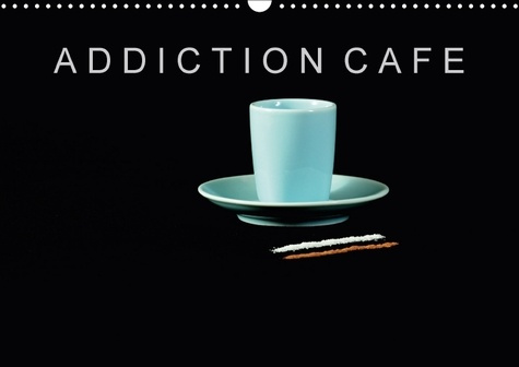 ADDICTION CAFE CALENDRIER MURAL 2018 DIN A3 HORIZONTAL - POUR LES ACCROS OU LES ADDICTE