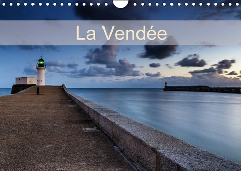 LA VENDEE CALENDRIER MURAL 2018 DIN A4 HORIZONTAL - PHOTOGRAPHIES DU PAYSAGE VENDE