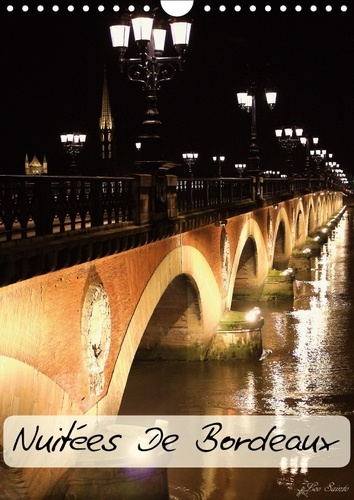 NUITEES DE BORDEAUX CALENDRIER MURAL 2018 DIN A4 VERTICAL - COURTE VISITE NOCTURNE DE BORD