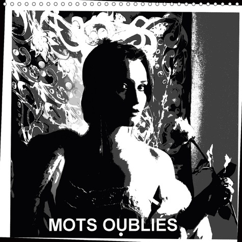 MOTS OUBLIES CALENDRIER MURAL 2018 300 300 MM SQUARE - LE PROJET CONTIENT LES SOUVENI
