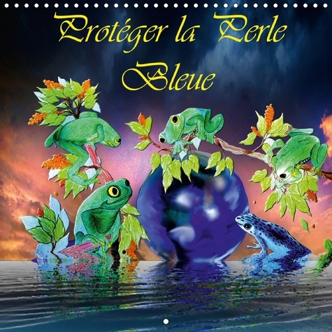 PROTEGER LA PERLE BLEUE CALENDRIER MURAL 2018 300 300 MM SQU - DESSINS AU CRAYON DE COULEUR N