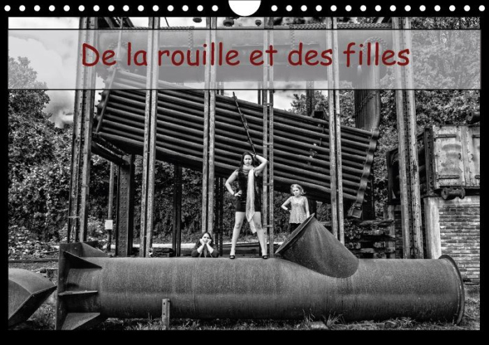 DE LA ROUILLE ET DES FILLES CALENDRIER MURAL 2018 DIN A4 HOR - L ERRANCE DE JEUNES FEMMES SUR