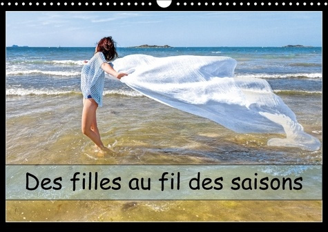 DES FILLES AU FIL DES SAISONS CALENDRIER MURAL 2018 DIN A3 H - LES SAISONS ILLUSTREES AU FIL