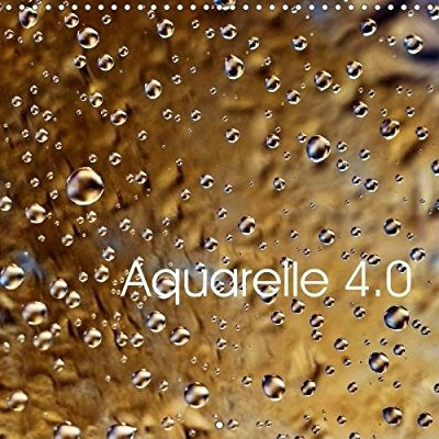 AQUARELLE 4 0 CALENDRIER MURAL 2018 300 300 MM SQUARE - GOUTTES D EAU NATURELLE DANS L