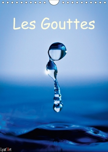 LES GOUTTES CALENDRIER MURAL 2018 DIN A4 VERTICAL - CALENDRIER MENSUEL DE 14 PAGES