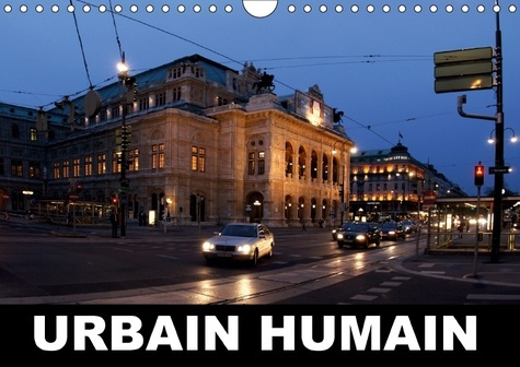 URBAIN HUMAIN CALENDRIER MURAL 2018 DIN A4 HORIZONTAL - PHOTOGRAPHIES DE VIE URBAINE E