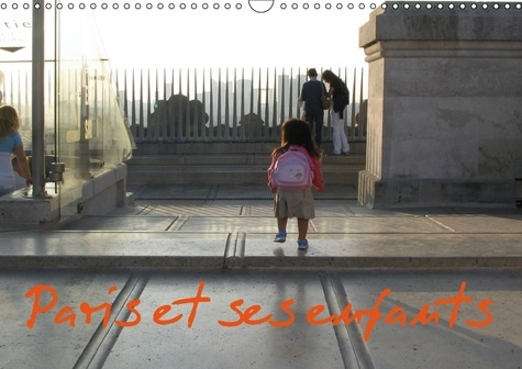 PARIS ET SES ENFANTS CALENDRIER MURAL 2018 DIN A3 HORIZONTAL - PHOTOS D ENFANTS DANS PARIS CA