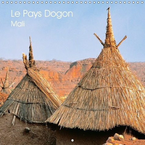 LE PAYS DOGON MALI CALENDRIER MURAL 2018 300 300 MM SQUARE - LA REGION EST UN VASTE PLATEAU