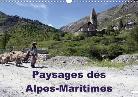 PAYSAGES DES ALPES MARITIMES CALENDRIER MURAL 2018 DIN A3 HO - ENTRE MER ET MONTAGNE PAYSAGES