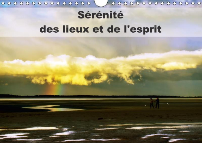 SERENITE DES LIEUX ET DE L ESPRIT CALENDRIER MURAL 2018 DIN - UNE NATURE BIENVEILLANTE UNE P