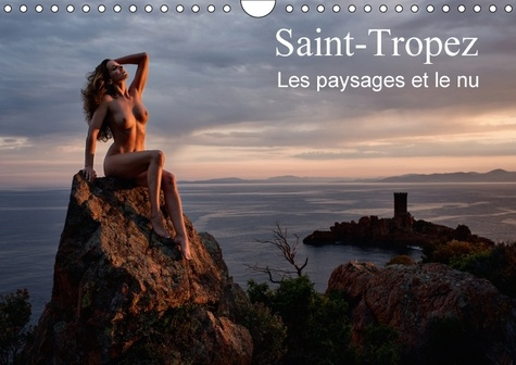 SAINT TROPEZ LES PAYSAGES ET LE NU CALENDRIER MURAL 2018 DIN - PHOTOS EROTIQUES AU BORD DE LA