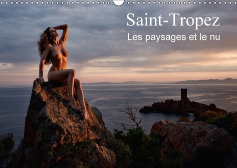 SAINT TROPEZ LES PAYSAGES ET LE NU CALENDRIER MURAL 2018 DIN - PHOTOS EROTIQUES AU BORD DE LA