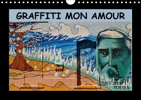 GRAFFITI MON AMOUR CALENDRIER MURAL 2018 DIN A4 HORIZONTAL - LES PLUS BEAUX GRAFFITI UNIS D