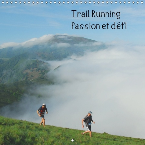 TRAIL RUNNING PASSION ET DEFI CALENDRIER MURAL 2018 300 300 - DES IMAGES DE TRAILERS DANS DE