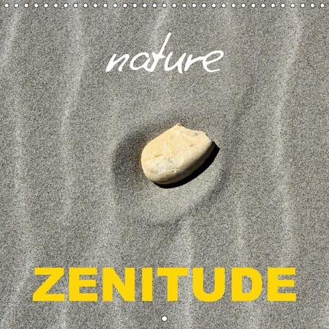 NATURE ZENITUDE CALENDRIER MURAL 2018 300 300 MM SQUARE - GROS PLANS SUR LES MERVEILLES