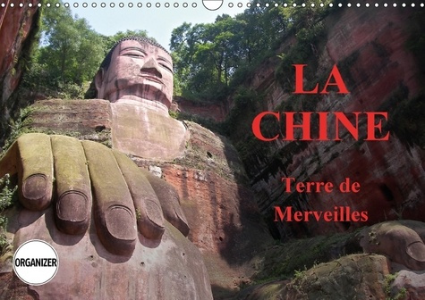 LA CHINE TERRE DE MERVEILLES CALENDRIER MURAL 2018 DIN A3 HO - VOYAGE AU C UR DE LA CHINE DE