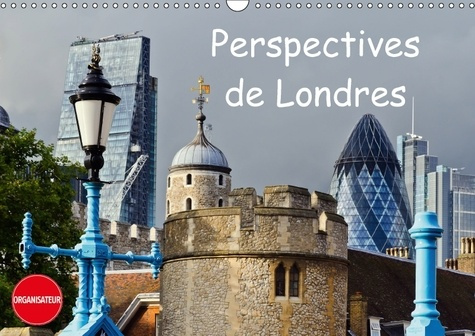 PERSPECTIVES DE LONDRES CALENDRIER MURAL 2018 DIN A3 HORIZON - UNE VILLE EN CHANGEMENT PERMAN