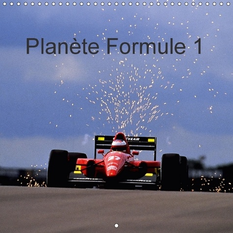 PLANETE FORMULE 1 CALENDRIER MURAL 2018 300 300 MM SQUARE - POUR LES PASSIONNES NEOPHYTES