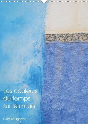 LES COULEURS DU TEMPS SUR LES MURS CALENDRIER MURAL 2018 DIN - LE TEMPS QUI PASSE CREE DES UV
