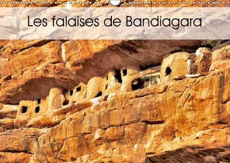 LES FALAISES DE BANDIAGARA CALENDRIER MURAL 2018 DIN A3 HORI - LA REGION EST UN VASTE PLATEAU