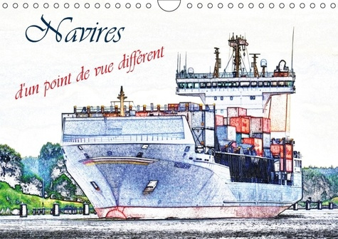 NAVIRES D UN POINT DE VUE DIFFERENT CALENDRIER MURAL 2018 DI - UNE SELECTION DES NAVIRES A PA