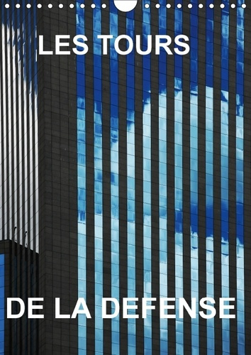 LES TOURS DE LA DEFENSE CALENDRIER MURAL 2018 DIN A4 VERTICA - MES PHOTOS DES TOURS LA DEFENS