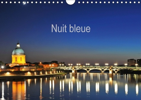 NUIT BLEUE CALENDRIER MURAL 2018 DIN A4 HORIZONTAL - MONUMENTS DE NUIT CALENDRIER M