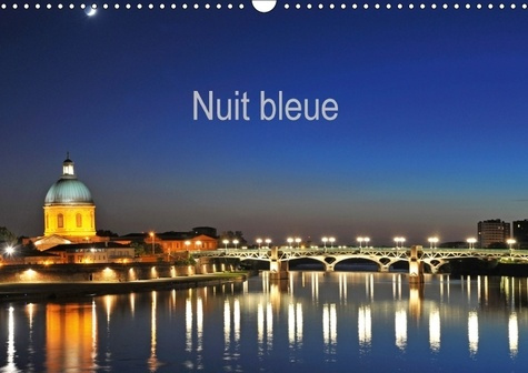NUIT BLEUE CALENDRIER MURAL 2018 DIN A3 HORIZONTAL - MONUMENTS DE NUIT CALENDRIER M